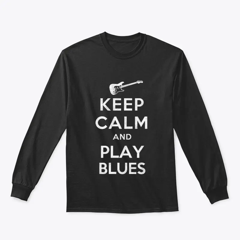 Keep Calm and Play Blues