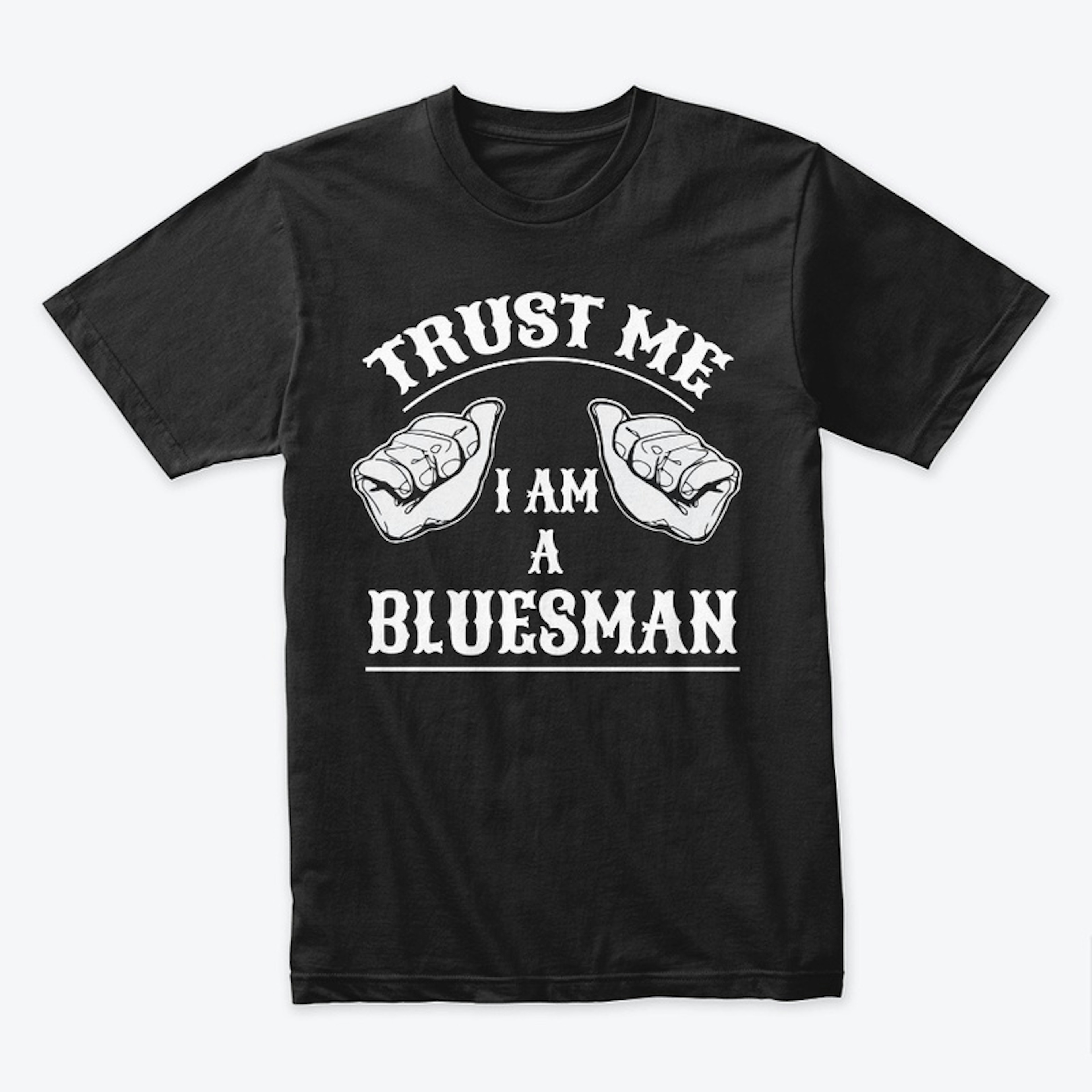 Trust Me I Am A Bluesman