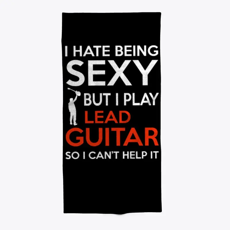 I Hate Being SEXY But I Play LEAD GUITAR