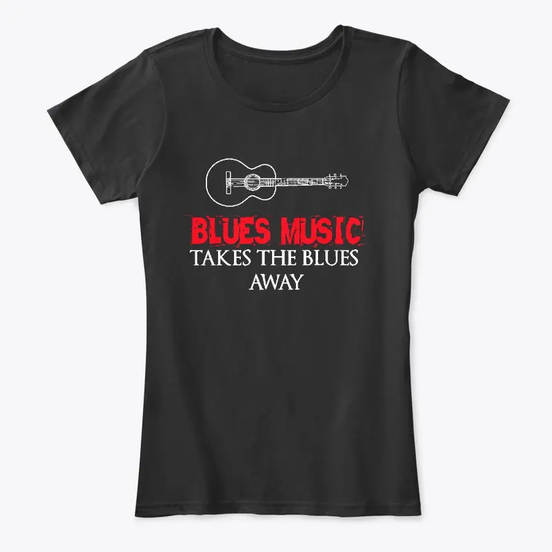 Blues Music Takes the Blues Away!