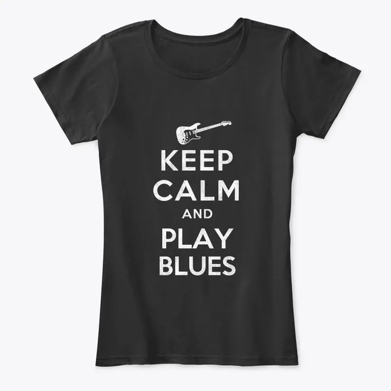 Keep Calm and Play Blues