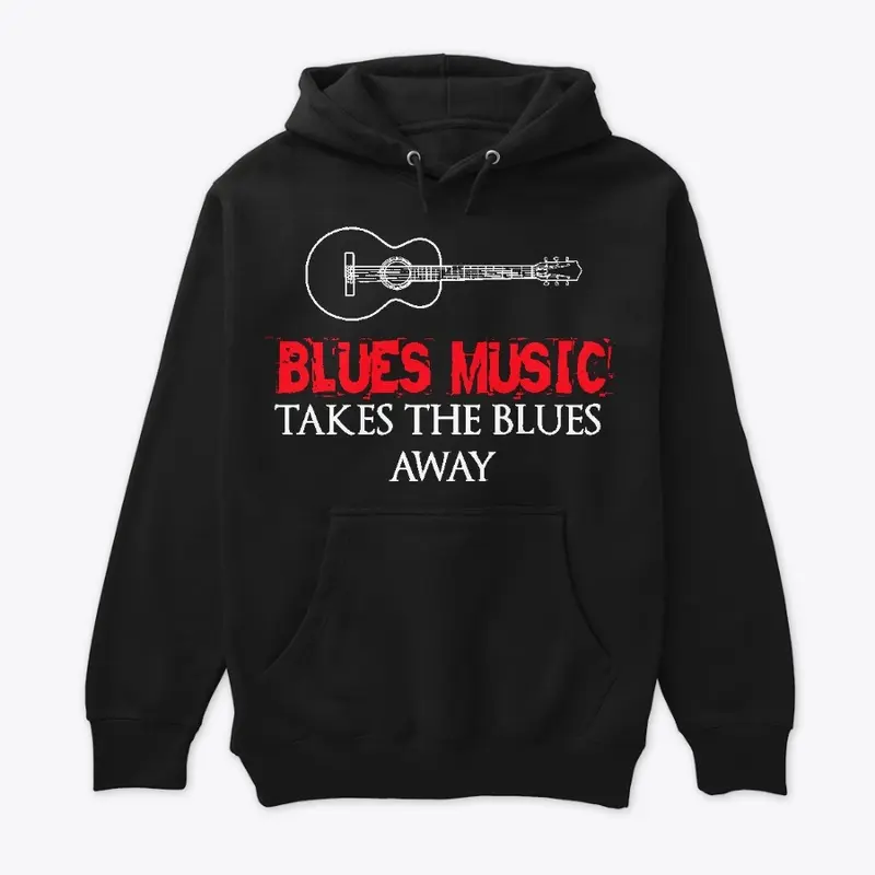 Blues Music Takes the Blues Away!